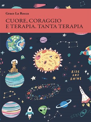 cover image of Cuore, coraggio e terapia. Tanta terapia